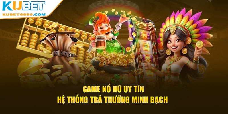Tiêu chí để đánh giá game slots uy tín